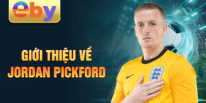 Giới thiệu về jordan pickford