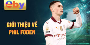 Giới thiệu về phil foden