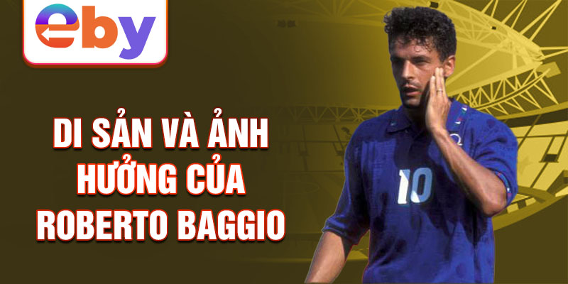 Di sản và ảnh hưởng của Roberto Baggio