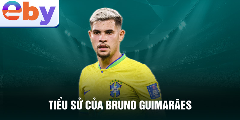 Tiểu sử của bruno guimarães