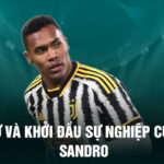 Tiểu sử và khởi đầu sự nghiệp của alex sandro