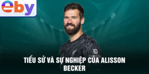 Tiểu sử và sự nghiệp của alisson becker