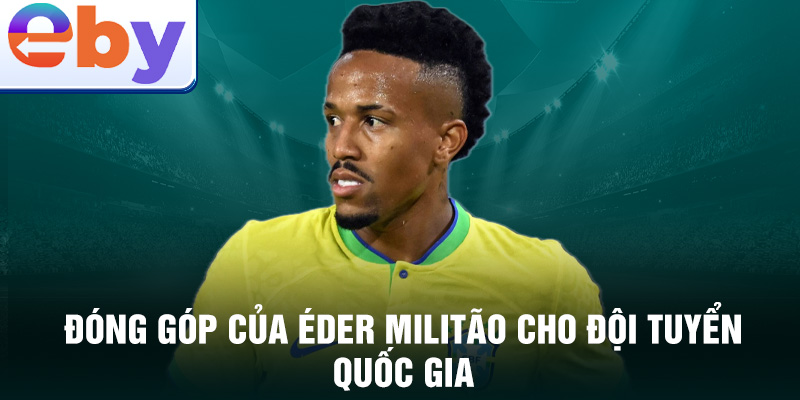 Đóng góp của Éder Militão cho đội tuyển quốc gia