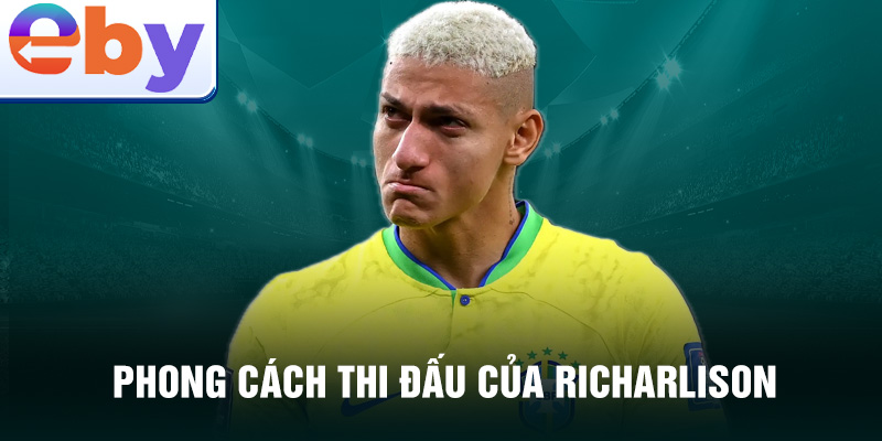 Phong cách thi đấu của Richarlison