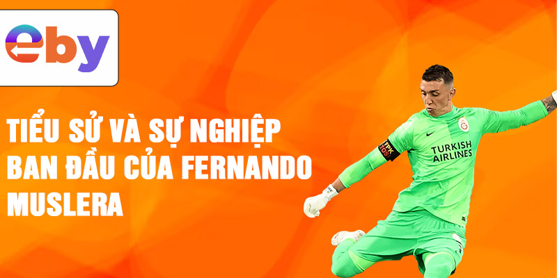 Tiểu sử và sự nghiệp ban đầu của fernando muslera