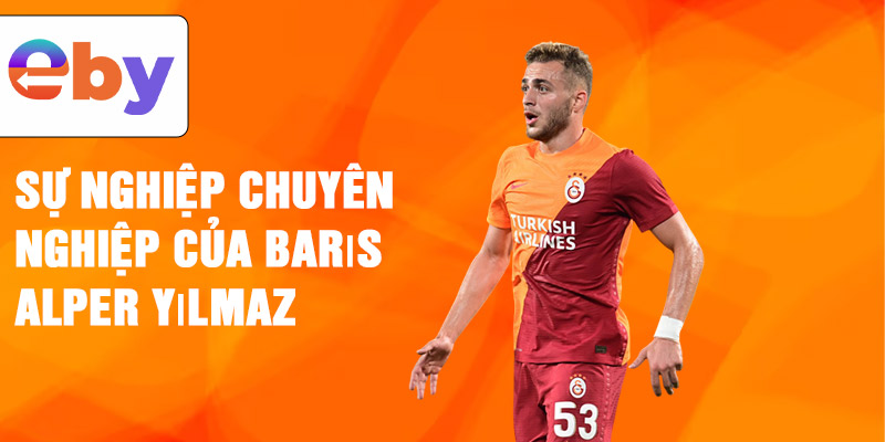 Sự nghiệp chuyên nghiệp của Barıs Alper Yılmaz