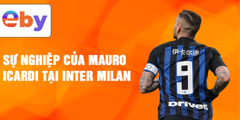 Sự nghiệp của Mauro Icardi tại Inter Milan