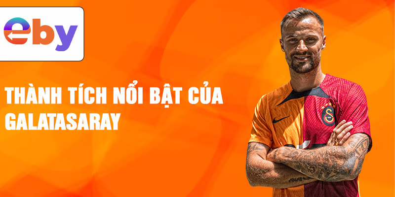 Thành tích nổi bật của Galatasaray